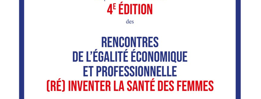 4e édition des Rencontres de l’égalité économique et professionnelle