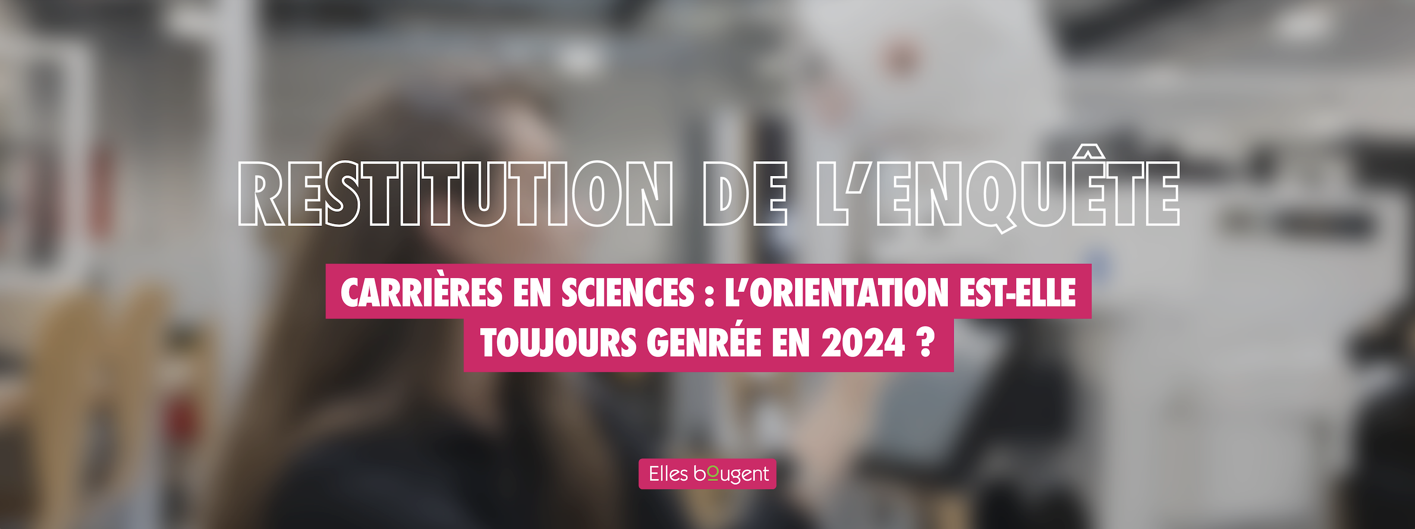 Enquête Elles bougent : les stéréotypes freinent encore l’accès des filles aux sciences